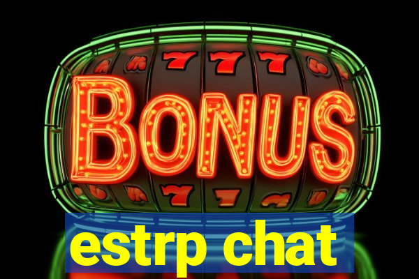 estrp chat